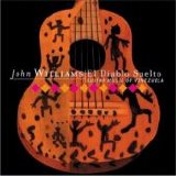 John Williams - El Diablo Suelto (Guitar Music of Venezuela) [2003]