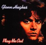 Glenn Hughes - Play Me Out