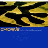 Chicane - Far From The Maddening Crowd
