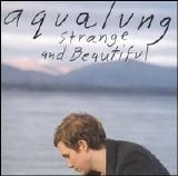 Aqualung - Strange & Beautiful