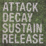 Simian Mobile Disco - Attack Decay Sustain Release