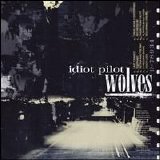 Idiot Pilot - Wolves