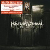 Heaven Shall Burn - Deaf to Our Prayers