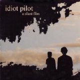 Idiot Pilot - A Silent Film EP