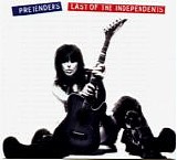 Pretenders - Last Of The Independents