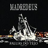 Madredeus - Faluas Do Tejo: Lisboa 2005