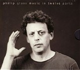 Philip Glass - Music In Twelve Parts