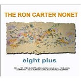 The Ron Carter Nonet - Eight Plus