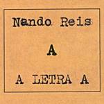 Nando Reis - A Letra A
