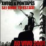 Xutos e Pontapes - Sei onde tu estás Ao Vivo 2001