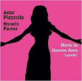 Astor Piazzolla - Maria de Buenos Aires
