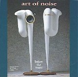 The Art of Noise - Below the Waste