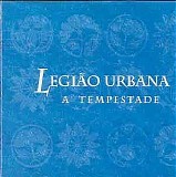 Legião Urbana - A Tempestade Ou O Livro Dos Dias