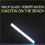 Philip Glass - Einstein On The Beach