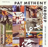 Pat Metheny Group - Letter from home