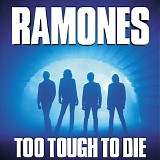 Ramones - Too Tough to Die
