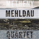 Pat Metheny & Brad Mehldau - Metheny Meldau Quartet