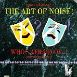 The Art Of Noise - Who's Afraid Of The Art Of Noise