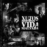Xutos e Pontapes - Vida Malvada