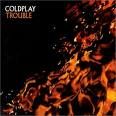 Coldplay - Trouble