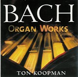 Ton Koopman - Bach Organ Works