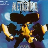 Metallica - Fuel (Part 1 of 3) (Maxi)