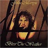 John Martyn - Bless The Weather