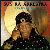 Sun Ra Arkestra - Hours After