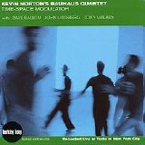 Norton's Kevin Bauhaus Quartet - Time-Space Modulator