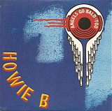 Howie B - Angels Go Bald Too