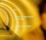 Echo & the Bunnymen - Nothing Lasts Forever