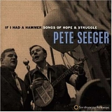 Seeger, Pete - If I Had a Hammer: Songs of Hope & Struggle