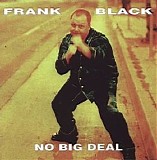 Black, Frank - No Big Deal