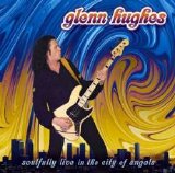 Glenn Hughes - Soulfully Live In The City