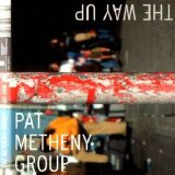 Pat Metheny Group - Pat Metheny Group - The Way Up [2005]