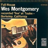 Wes Montgomery - Full House [1962-2009 Remasterd]