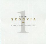 Andrés Segovia - A Centenary Celebration [CD1-BoxSet-1994]