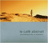 Various artists - Le Cafe Abstrait Vol 4 - Soundtrack For A Moment
