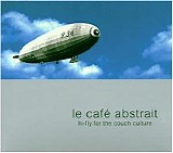 Various artists - Le Cafe Abstrait Vol 1 - Hi-Fly For The Couch Culture
