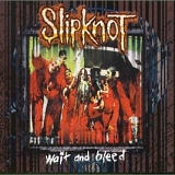 Slipknot - Wait And Bleed (Single)
