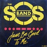 S.O.S. Band - Just Be Good To Me