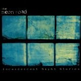 The Neon Road - Incandescent Night Stories