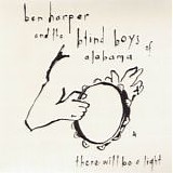 Ben Harper And The Blind Boys Of Alabama - There Will Be A Light