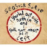 Seasick Steve - I Started Out with Nothin and I Still Got Most of It Left