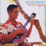 Jake Shimabukuro - Crosscurrent