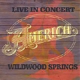 America - Live in Concert - Wildwood Springs