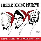 Carreras, Domingo, Pavaroti - Christmas Favorites From The World