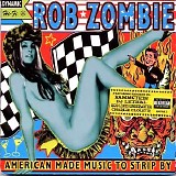 Rob Zombie - American Made Music to Strip By