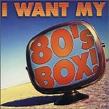 Various artists - I Want My 80's Box!