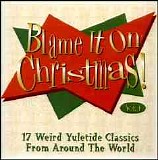Various artists - Blame It On Christmas!
